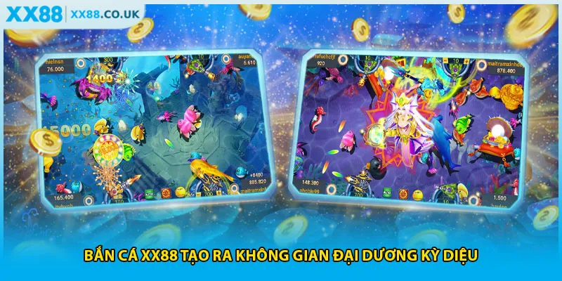 Bắn cá XX88 tạo ra không gian đại dương kỳ diệu