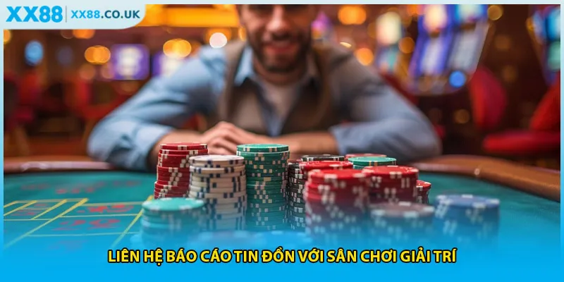 Liên hệ báo cáo tin đồn với sân chơi giải trí