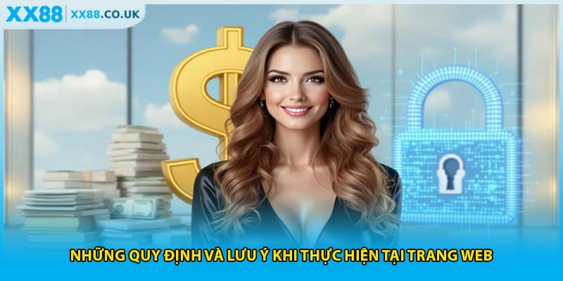 Những quy định và lưu ý khi thực hiện tại trang web