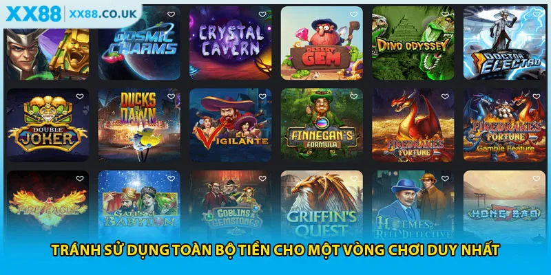 Tránh sử dụng toàn bộ tiền cho một vòng chơi duy nhất