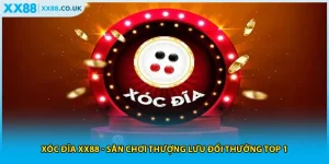 Xóc Đĩa XX88 - Sân Chơi Thượng Lưu Đổi Thưởng Top 1